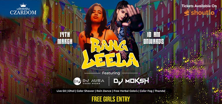 Rang Leela Holi Bash at Czardom Chandigarh