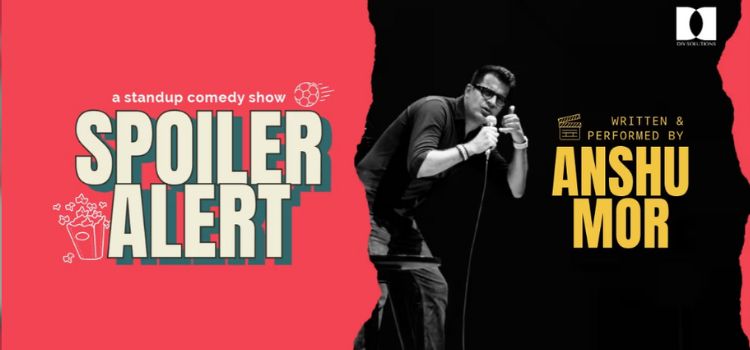 Spoiler Alert: A Stand-Up Comedy Solo by Anshu Mor